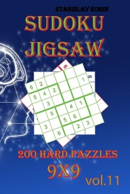 Sudoku Jigsaw: 200 Hard Puzzles 9x9 vol. 11 by Korin, Stanislav