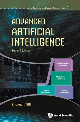 Advanced Artificial Intelligence (Second Edition) by Shi, Zhongzhi