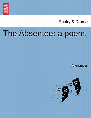 The Absentee: A Poem. by Anonymous