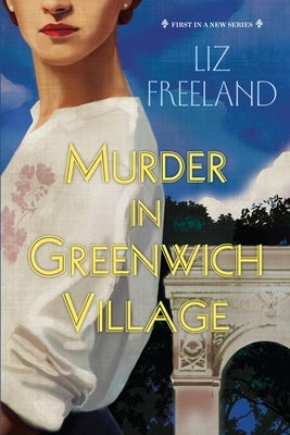 Murder in Greenwich Village by Freeland, Liz