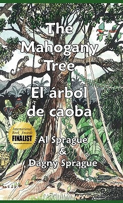 The Mahogany Tree * El árbol de caoba by Sprague, Al