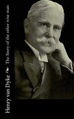 The Story of the other wise man by Van Dyke, Henry