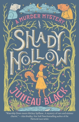 Shady Hollow: A Murder Mystery by Black, Juneau