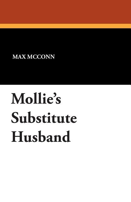 Mollie's Substitute Husband by McConn, Max