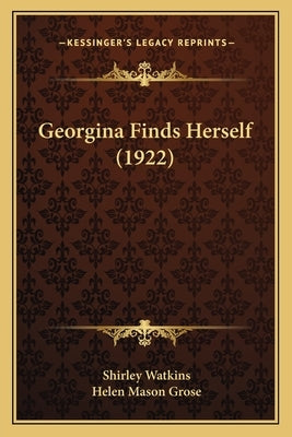 Georgina Finds Herself (1922) by Watkins, Shirley