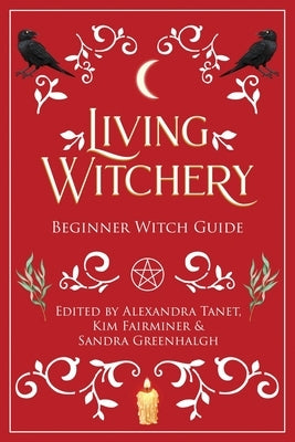 Living Witchery Beginner Witch Guide by Tanet, Alexandra