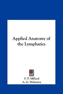 Applied Anatomy of the Lymphatics by Millard, F. P.