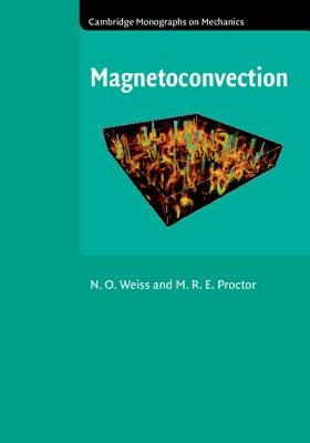 Magnetoconvection by Weiss, N. O.