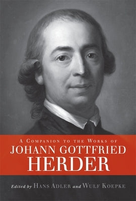 A Companion to the Works of Johann Gottfried Herder by Adler, Hans