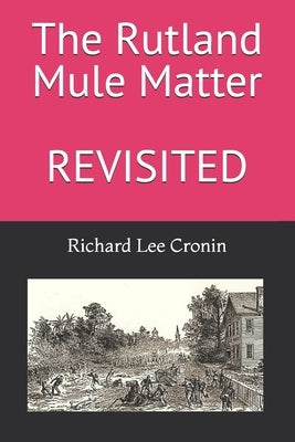 The Rutland Mule Matter by Cronin, Richard Lee