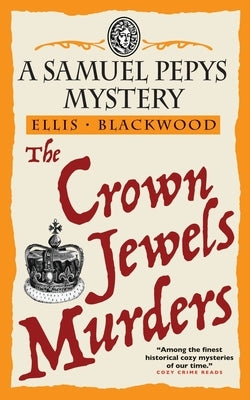 The Crown Jewels Murders: The Samuel Pepys Mysteries Book 8 by Blackwood, Ellis