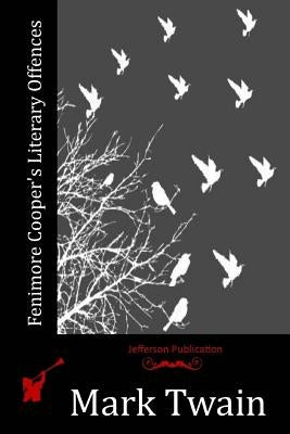 Fenimore Cooper's Literary Offences by Twain, Mark