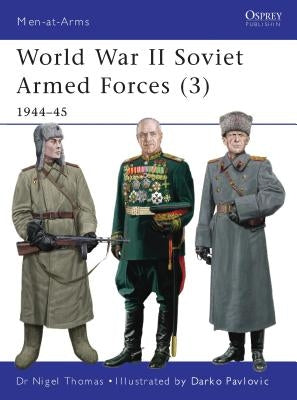 World War II Soviet Armed Forces (3): 1944-45 by Thomas, Nigel