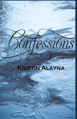 Confessions by Alayna, Kristin