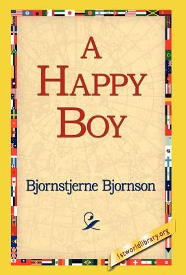 A Happy Boy by Bjornson, Bjornstjerne
