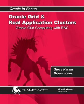 Oracle Grid and Real Application Clusters: Oracle Grid Computing with RAC by Jones, Brian