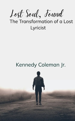 Lost Soul, Found by Coleman, Kennedy, Jr.