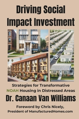 Driving Social Impact: Strategies for Transformative NOAH Housing in Distressed Areas by Nicely, Chris