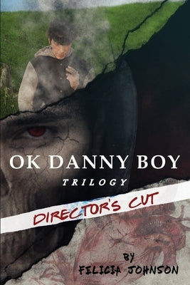OK Danny Boy Trilogy: Director's Cut by Johnson, Felicia