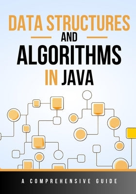Data Structures and Algorithms in Java: A Comprehensive Guide by Rivers, Maxwell