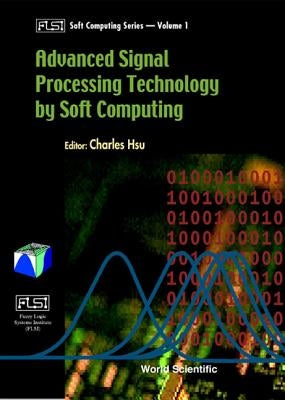 Advanced Signal Processing Technology by Softcomputing by Charles, Hsu
