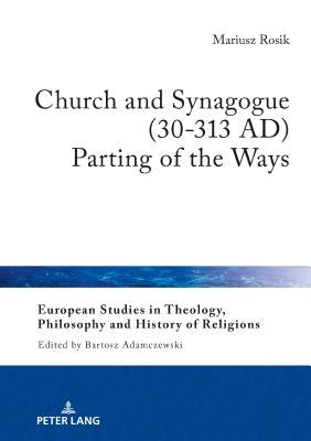 Church and Synagogue (30-313 Ad): Parting of the Ways by Konopko, Magdalena