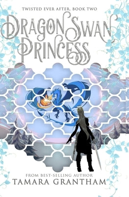 The Dragon Swan Princess by Grantham, Tamara