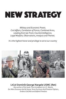 New Strategy by Ltcol Dominik George Nargele Usmc(ret)
