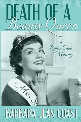 Death of a Beauty Queen: A Poppy Cove Mystery by Coast, Barbara Jean