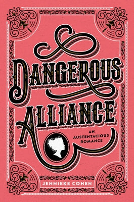 Dangerous Alliance: An Austentacious Romance by Cohen, Jennieke
