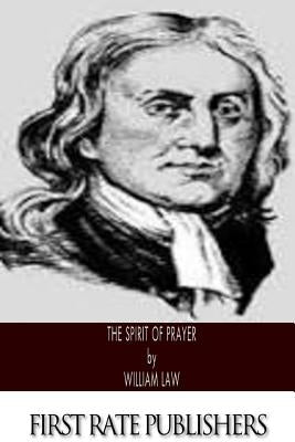 The Spirit of Prayer by Law, William