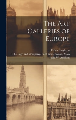 The Art Galleries of Europe by Potter, Mary Knight