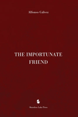 The Importunate Friend by Gálvez, Alfonso