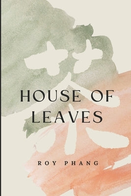 House of Leaves by Phang, Roy
