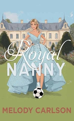 The Royal Nanny by Carlson, Melody
