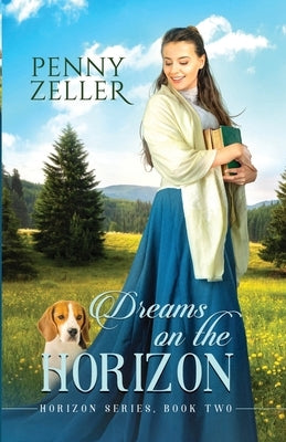 Dreams on the Horizon by Zeller, Penny
