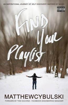 Find Your Playlist by Cybulski, Matthew a.
