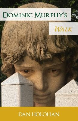 Dominic Murphy's Walk by Holohan, Dan