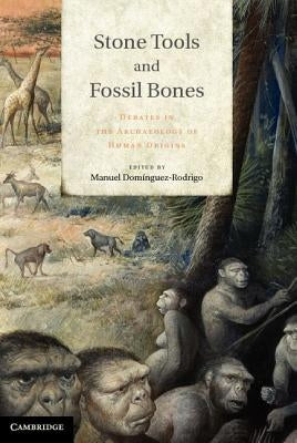 Stone Tools and Fossil Bones by Dom?guez-Rodrigo, Manuel