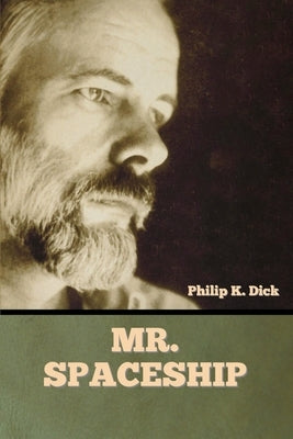 Mr. Spaceship by Dick, Philip K.