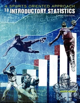 A Sports-Oriented Approach to Introductory Statistics by Wiesner, Andrew