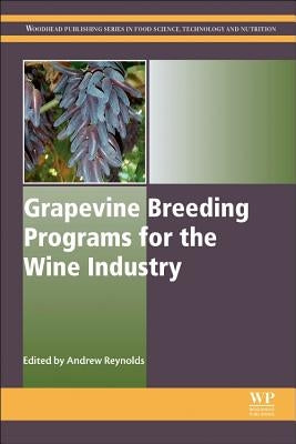 Grapevine Breeding Programs for the Wine Industry by Reynolds, Andrew G.