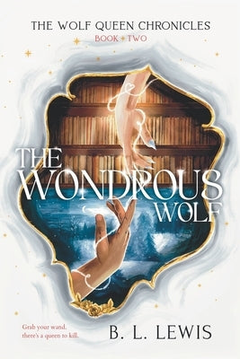 The Wondrous Wolf by Lewis, B. L.