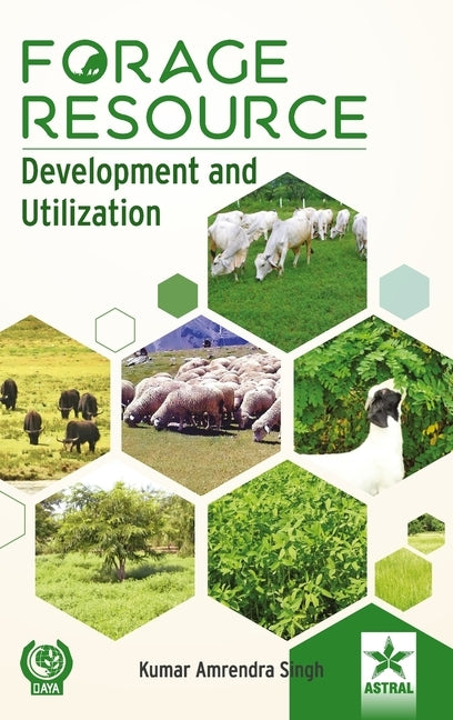 Forage Resource: Development and Utilization by Singh, Kumar Amrendra