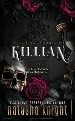 Killian: a Dark Mafia Romance by Knight, Natasha