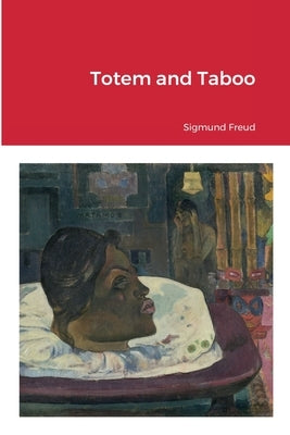 Totem and Taboo by Freud, Sigmund