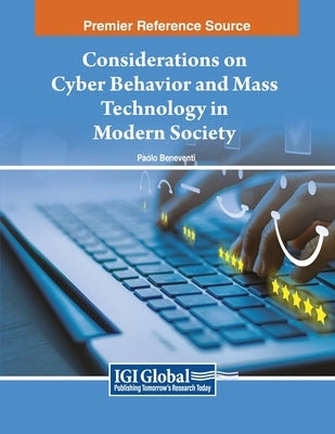 Considerations on Cyber Behavior and Mass Technology in Modern Society by Beneventi, Paolo