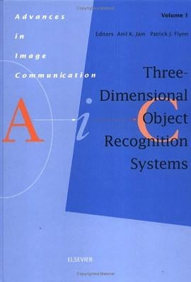 Three-Dimensional Object Recognition Systems: Volume 1 by Jain, Anil K.