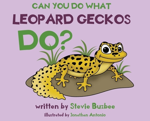 Can You Do What Leopard Geckos Do? by Buzbee, Stephanie