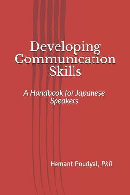 Developing Communication Skills: A Handbook for Japanese Speakers by Poudyal, Hemant